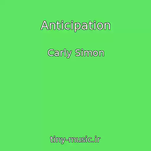 کاور آهنگ Anticipation از Carly Simon