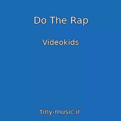 کاور آهنگ Do The Rap از Videokids