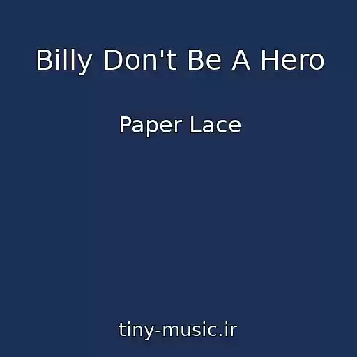 کاور آهنگ Billy Don't Be A Hero از Paper Lace