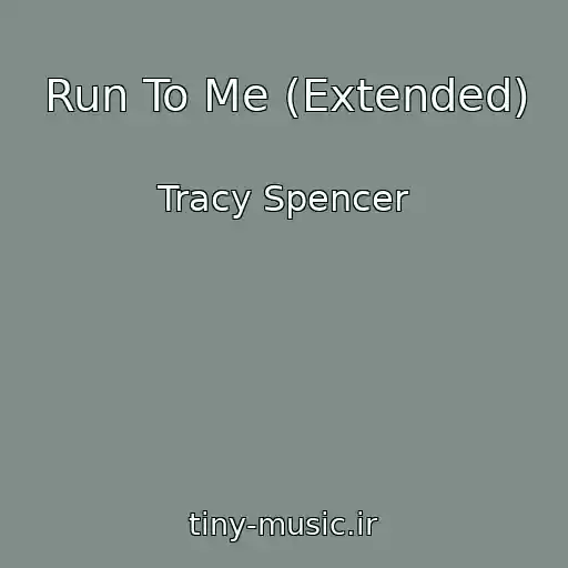 کاور آهنگ Run To Me (Extended) از Tracy Spencer