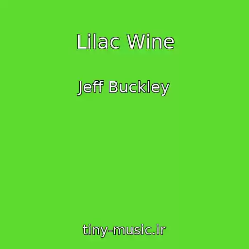 کاور آهنگ Lilac Wine از Jeff Buckley