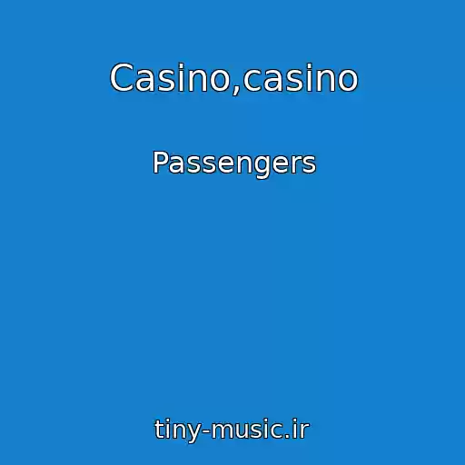 کاور آهنگ Casino,casino از Passengers