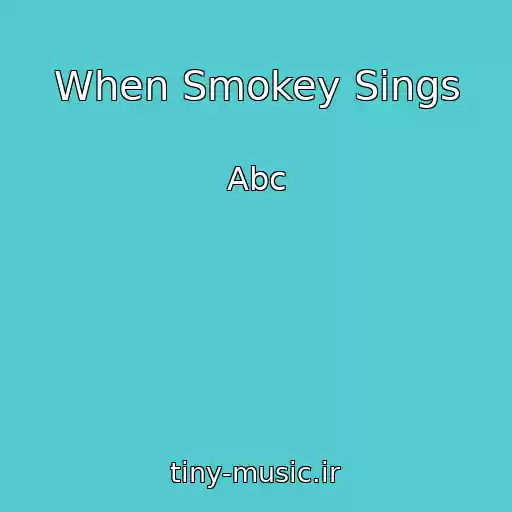 کاور آهنگ When Smokey Sings از Abc