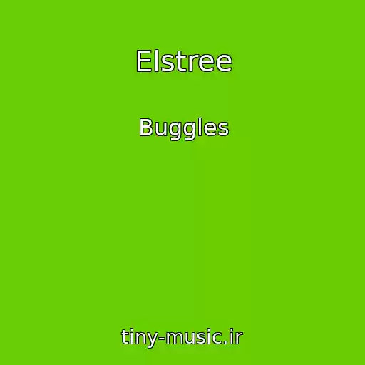 کاور آهنگ Elstree از Buggles