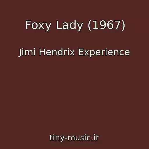 کاور آهنگ Foxy Lady (1967) از Jimi Hendrix Experience