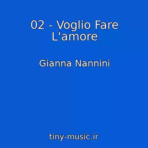 کاور آهنگ 02 - Voglio Fare L'amore از Gianna Nannini