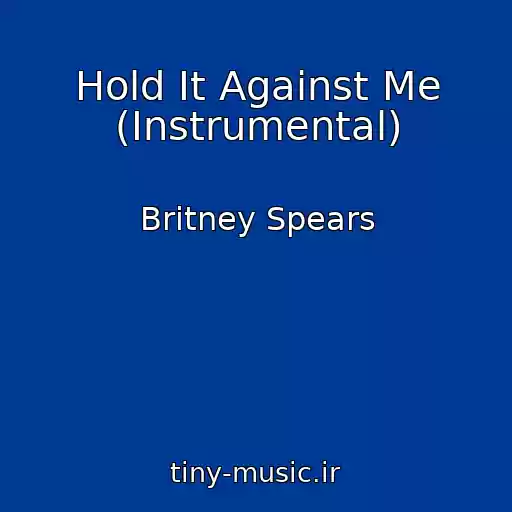کاور آهنگ Hold It Against Me (Instrumental) از Britney Spears