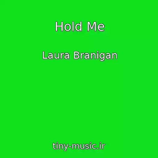 کاور آهنگ Hold Me از Laura Branigan