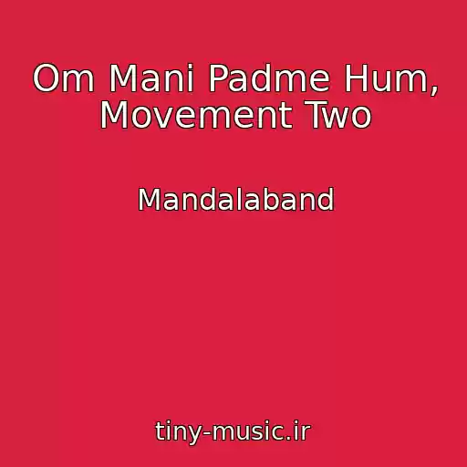 کاور آهنگ Om Mani Padme Hum, Movement Two از Mandalaband