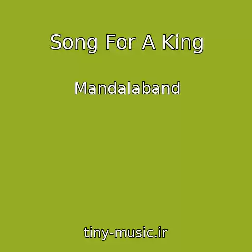 کاور آهنگ Song For A King از Mandalaband