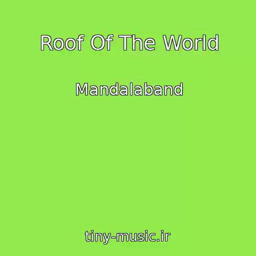 کاور آهنگ Roof Of The World از Mandalaband