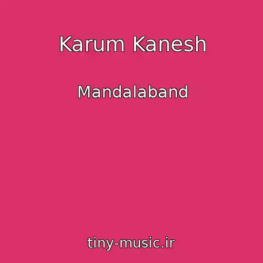 کاور آهنگ Karum Kanesh از Mandalaband