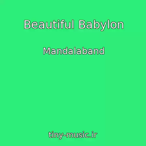 کاور آهنگ Beautiful Babylon از Mandalaband
