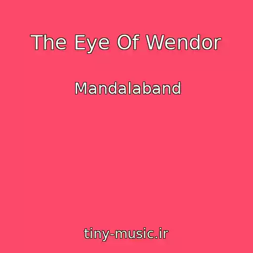 کاور آهنگ The Eye Of Wendor از Mandalaband