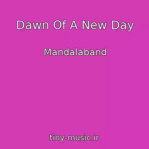 کاور آهنگ Dawn Of A New Day از Mandalaband