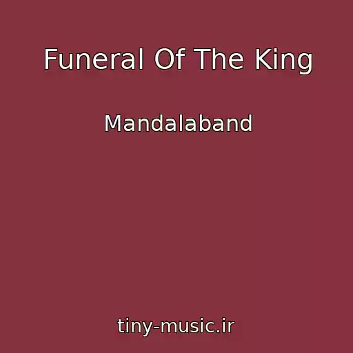 کاور آهنگ Funeral Of The King از Mandalaband