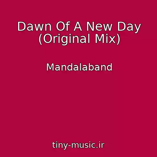 کاور آهنگ Dawn Of A New Day (Original Mix) از Mandalaband
