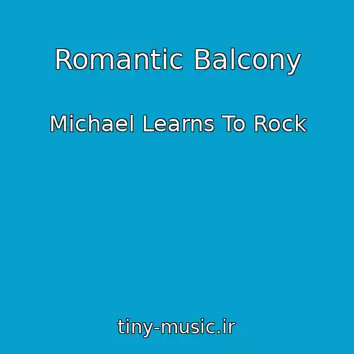 کاور آهنگ Romantic Balcony از Michael Learns To Rock