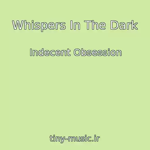 کاور آهنگ Whispers In The Dark از Indecent Obsession