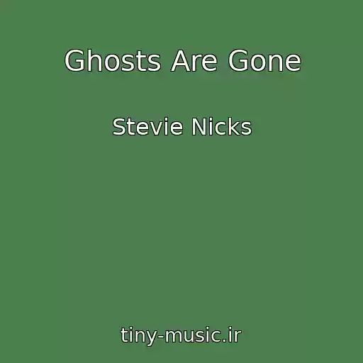 کاور آهنگ Ghosts Are Gone از Stevie Nicks