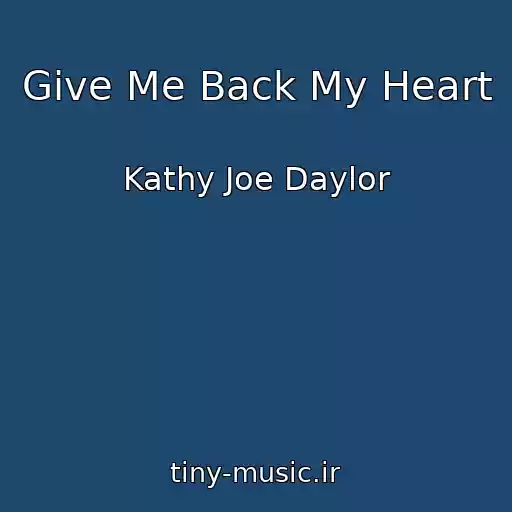 کاور آهنگ Give Me Back My Heart از Kathy Joe Daylor