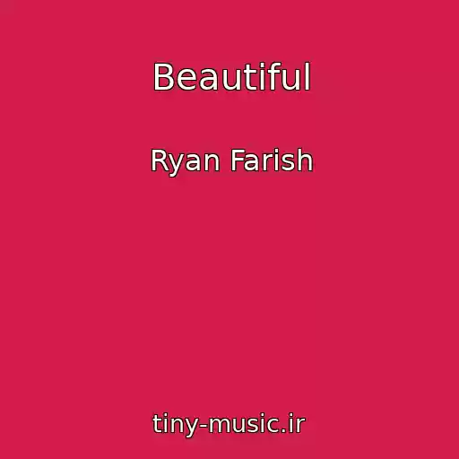 کاور آهنگ Beautiful از Ryan Farish