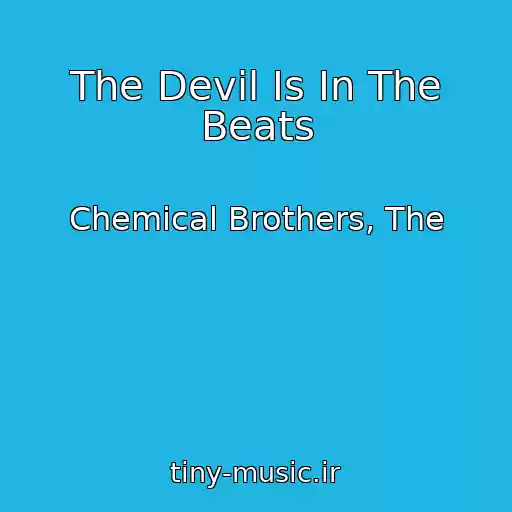 کاور آهنگ The Devil Is In The Beats از Chemical Brothers, The