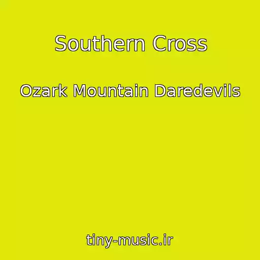 کاور آهنگ Southern Cross از Ozark Mountain Daredevils