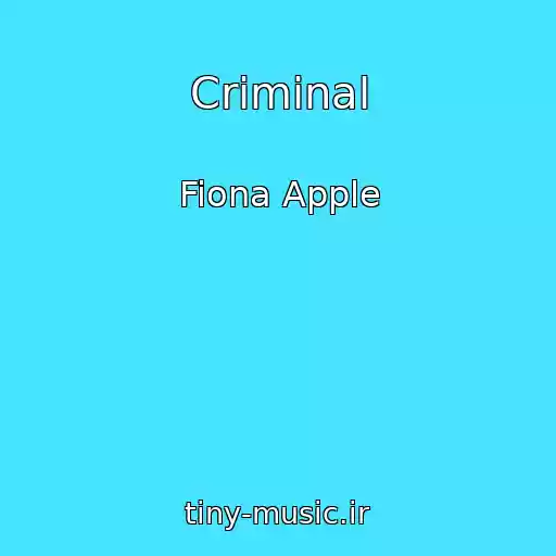 کاور آهنگ Criminal از Fiona Apple