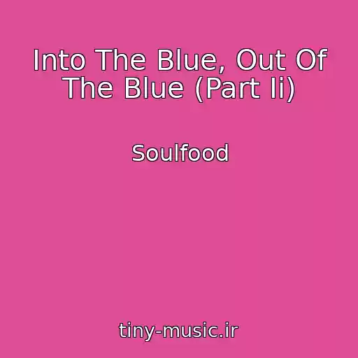 کاور آهنگ Into The Blue, Out Of The Blue (Part Ii) از Soulfood