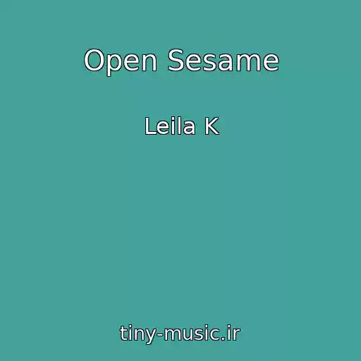کاور آهنگ Open Sesame از Leila K