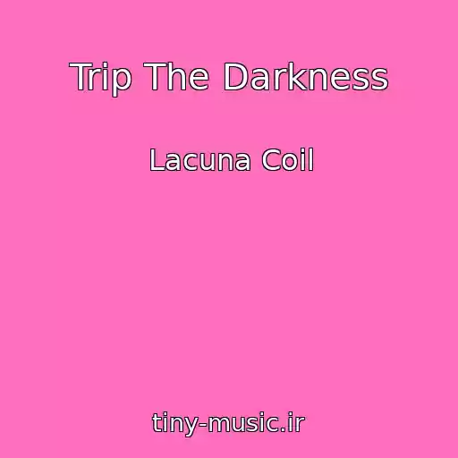 کاور آهنگ Trip The Darkness از Lacuna Coil