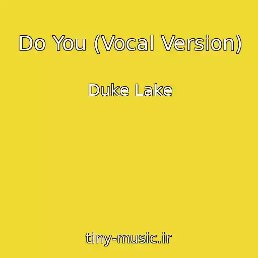 کاور آهنگ Do You (Vocal Version) از Duke Lake