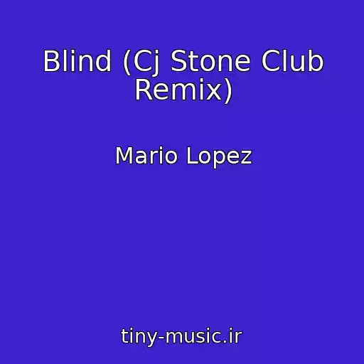 کاور آهنگ Blind (Cj Stone Club Remix) از Mario Lopez