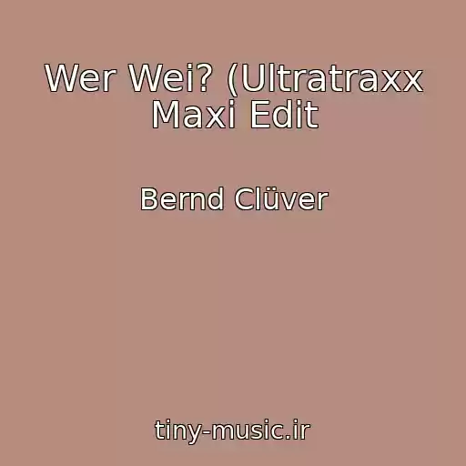 کاور آهنگ Wer Wei? (Ultratraxx Maxi Edit از Bernd Clüver
