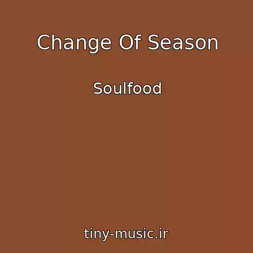 کاور آهنگ Change Of Season از Soulfood