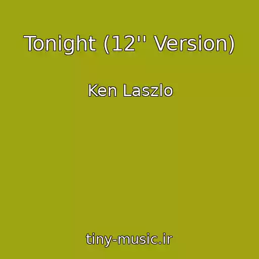 کاور آهنگ Tonight (12'' Version) از Ken Laszlo