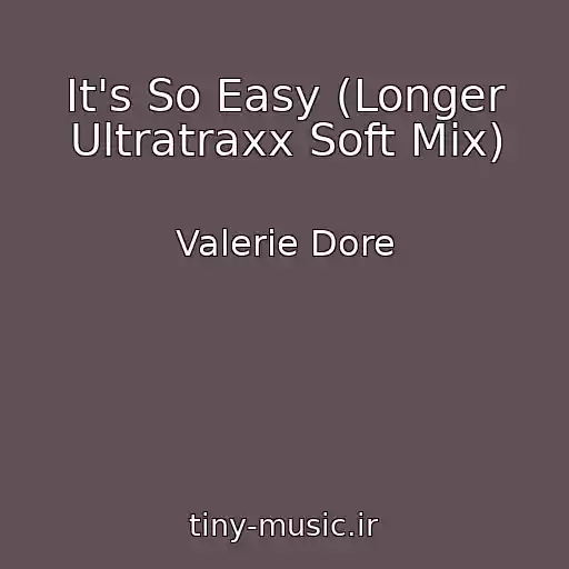 کاور آهنگ It's So Easy (Longer Ultratraxx Soft Mix) از Valerie Dore