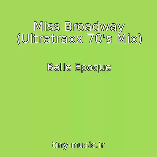 کاور آهنگ Miss Broadway (Ultratraxx 70's Mix) از Belle Epoque