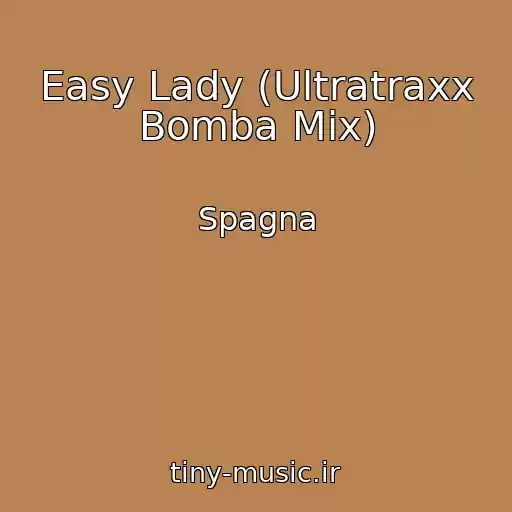 کاور آهنگ Easy Lady (Ultratraxx Bomba Mix) از Spagna