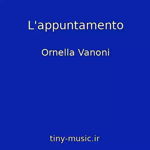 کاور آهنگ L'appuntamento از Ornella Vanoni