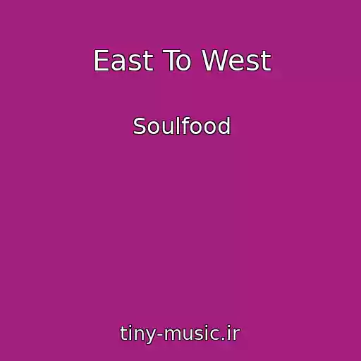 کاور آهنگ East To West از Soulfood