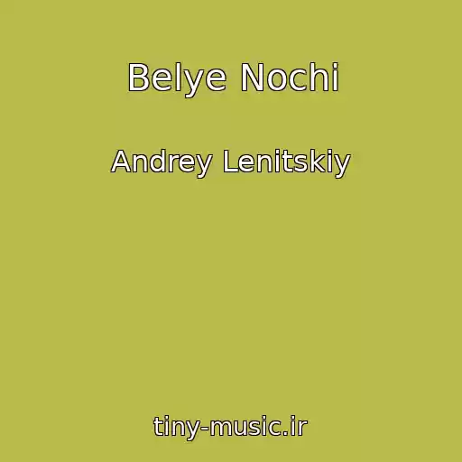 کاور آهنگ Belye Nochi از Andrey Lenitskiy