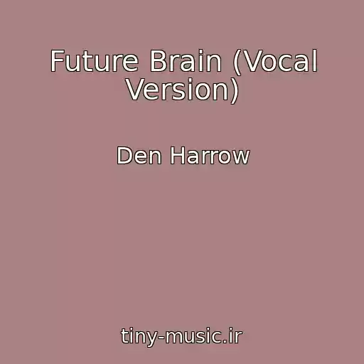 کاور آهنگ Future Brain (Vocal Version) از Den Harrow