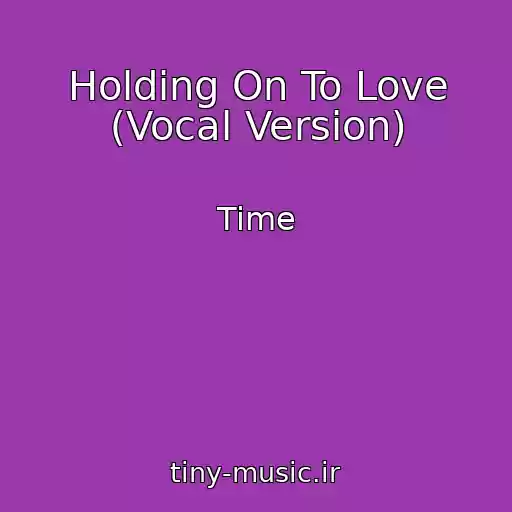 کاور آهنگ Holding On To Love (Vocal Version) از Time