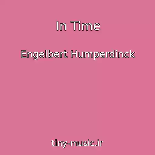 کاور آهنگ In Time از Engelbert Humperdinck