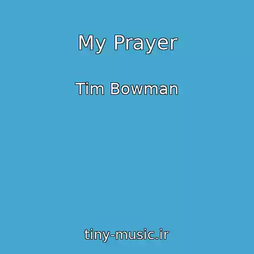 کاور آهنگ My Prayer از Tim Bowman
