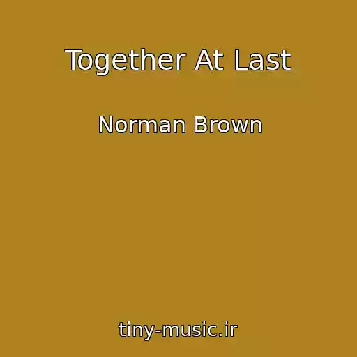 کاور آهنگ Together At Last از Norman Brown