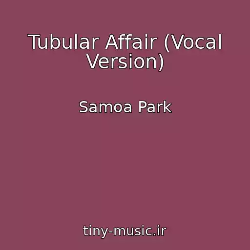 کاور آهنگ Tubular Affair (Vocal Version) از Samoa Park