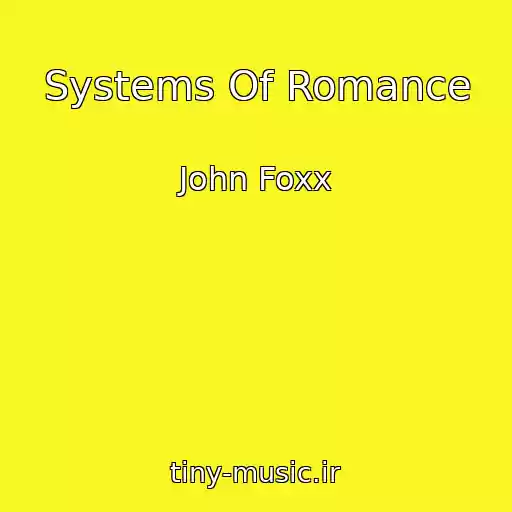 کاور آهنگ Systems Of Romance از John Foxx